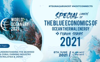 Special Launch of The Blue Economics of Ocean Thermal Energy Forum Series 2021 in conjunction of World Ocean Day 2021